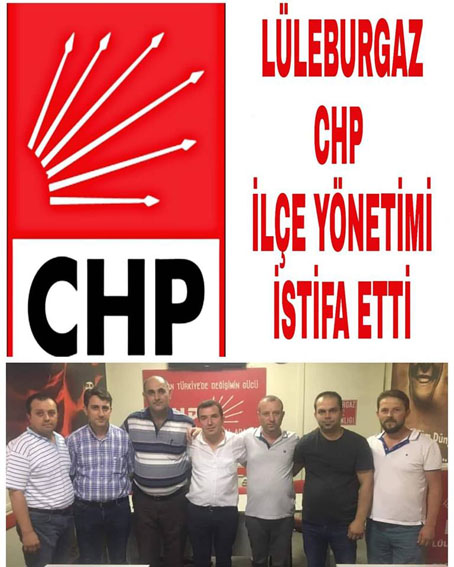 CHP Lüleburgaz İlçe Yönetimi istifa