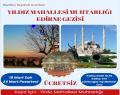 YILDIZ MAHALLESİ SAKİNLERİ EDİRNE’YE GİDİYOR